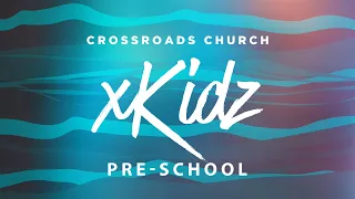 Crossroads XKidz: Preschool - August 8, 2021