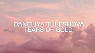 Daneliya Tuleshova - Tears of gold (lyrics)