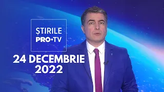 Știrile PRO TV - 24 decembrie 2022