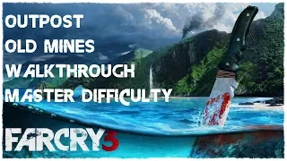 Far Cry 3 Walkthrough - Outpost: Old Mines(Master Difficulty)