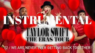 Interlude / 22 / We Are Never Ever Getting Back Together (Eras Tour Instrumental w/ Backing Vocals)