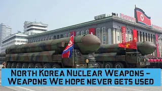 #NorthKorea #NuclearWeapons - Weapons we hope never gets used