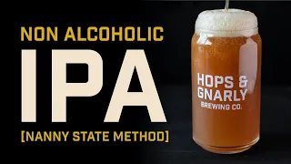 How To Brew a Non-Alcoholic (NA) IPA | Nanny State AF Beer | Brewtools B40 | EP42 | Hops & Gnarly