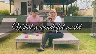 What a wonderful world - Louis Amstrong (cover by Mama Wina) | LAILY AZHARI