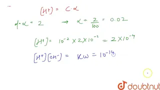 `0.01` M HA (aq.) is `2%` dissociated, `[OH^(-)]` of solution is :