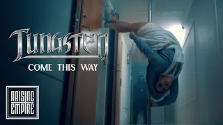 TUNGSTEN - Come This Way (OFFICIAL VIDEO)