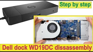 The Dell WD19DC dock disassembly and assembly