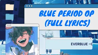 💙 EVERBLUE 💙 - Omoinotake [Full Lyrics || Blue Period Opening]