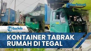 Kecelakaan Truk Kontainer Tabrak Rumah di Pantura Tegal, Begini Kondisi Sopir Truk