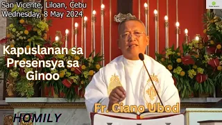 Fr. Ciano Ubod Homily - Nganong Mapuslanon man ang Presensya sa Ginoo?