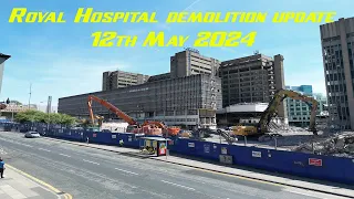 The Royal Hospital Demolition, Liverpool. Update 12th May 2024