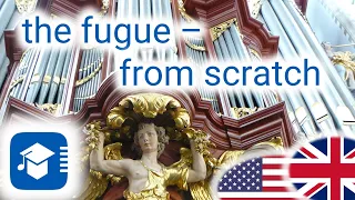 the fugue – explained from scratch