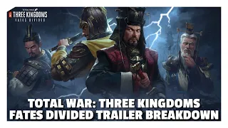 Total War: Three Kingdoms Fates Divided DLC Trailer Breakdown