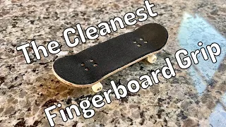 Making The Perfect Grip on A Fingerboard