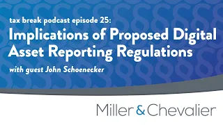 Implications of the Proposed Digital Asset Reporting Regulations | tax break #25