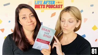 Let's Talk About Brain Over Binge! Life After Diets Podcast Episode 81