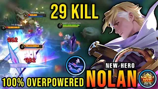 Almost SAVAGE!! 29 Kills Nolan New Hero MLBB 100% Overpowered!! - New Hero Tryout ~ MLBB