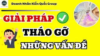 GIẢI PHÁP THÁO GỠ NHỮNG VẤN ĐỀ TRONG CUỘC SỐNG | Nguyễn Thủy