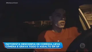 Motorista de aplicativo desconfia de corrida e grava assalto em SP