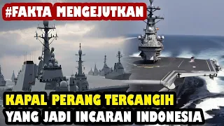 FAKTA MENGEJUTKA!! 5 Kapal Perang Canggig Di Dunia Jadi Incaran Indonesia