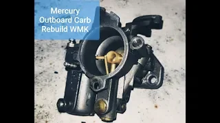 Mercury Outboard Carb Rebuild WMK