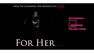 "For Her..." Indiegogo Pitch Video