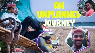 Unplanned Journey | Vlog No . 32 | P.1