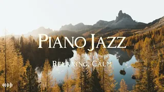 Playlist | 🖼️ Listening to piano jazz while standing on a deep mountain lake
