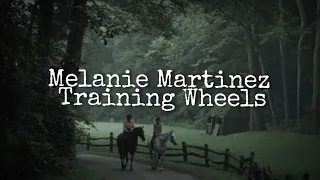 Melanie Martinez - Training Wheels (sped-up×reverb)