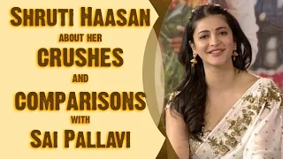 Shruti Haasan about her crushes and comparisons with Sai Pallavi || Premam Telugu || #Premam