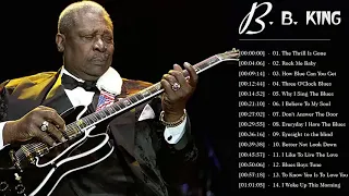 B.B King Best Songs - B.B King Greatest Hits Full Album - B B King Best Collection 2021