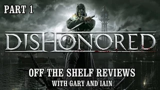 Dishonored Part 01 - Off The Shelf Reviews