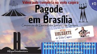 Pagode em Brasília - Video aula completa para Viola caipira - Ritmo, acordes, escalas e arranjo. #13