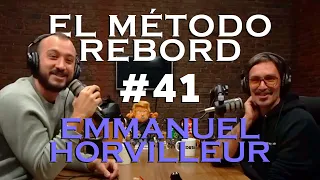 El Método Rebord #41 - Emmanuel Horvilleur
