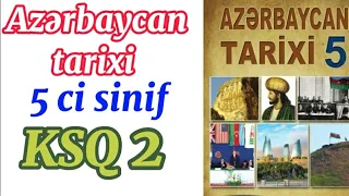 Azərbaycan tarixi 5 ci sinif KSQ 2