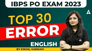 Top 30 Error Questions for IBPS PO 2023 | IBPS PO English By Kinjal Gadhavi