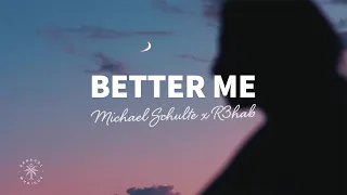 Michael Schulte x R3HAB - Better Me (Lyrics)