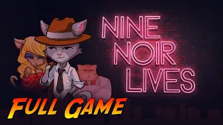 Nine Noir Lives | Complete Gameplay Walkthrough - Full Game | No Commentary