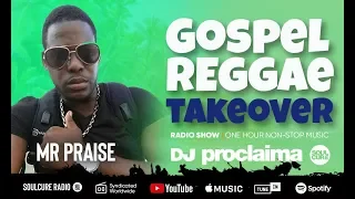 ONE HOUR Gospel Reggae 2020   DJ Proclaima Reggae Takeover Radio Show 24th January 2020