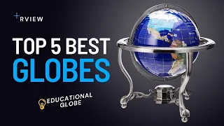 Top 5 Best Globes of 2023 | Educational and Decorative Exploration