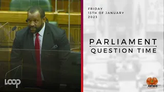 Parliament Question Time | Friday, 13th of January, 2023