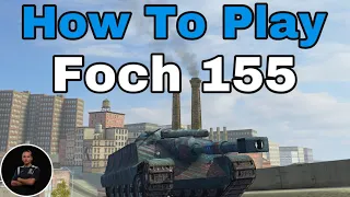 How To Play Foch 155 WoT Blitz