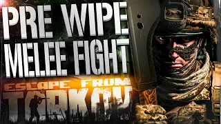 PRE WIPE EVENT! MELEE FIGHT! - EFT WTF MOMENTS  #300 - Escape From Tarkov Highlights