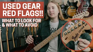 Used Guitars & Gear Red Flags!