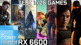 RX 6600 + i3 12100f - Test in 26 Games