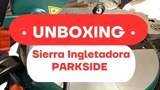 #Ingletadora #PARKSIDE - #UNBOXING