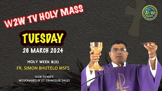 TUESDAY HOLY MASS | HOLY WEEK | 26 march 2024 | #dailyholyeucharist #dailyholymass #W2WTVMSFS