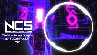 The Most Popular Songs of 2011-2021 [NCS Mix] Best Of NCS-Most Viewed Songs