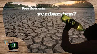 Werden wir verdursten - Die Folgen der Klimakrise