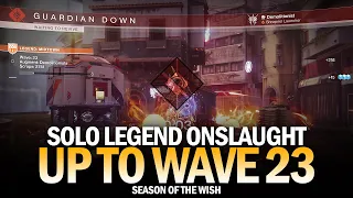 Solo Legend Onslaught - Up to Wave 23 (Wipe) [Destiny 2]